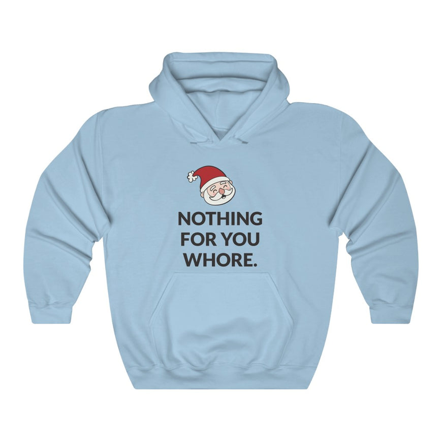 Nothing For You Hooded Sweatshirt