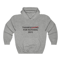 Thanks For Nothing Hooded Sweatshirt