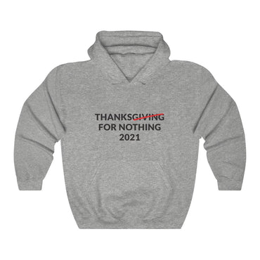 Thanks For Nothing Hooded Sweatshirt