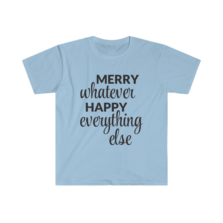 Merry Whatever Happy Everything Else T-Shirt