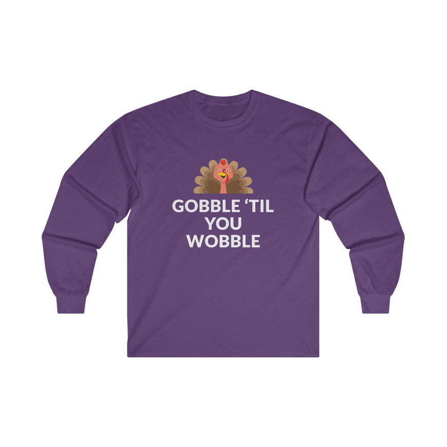 Gobble 'Til You Wobble Long Sleeve Tee