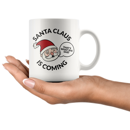 Santa Clause Is Coming Coffee Mug