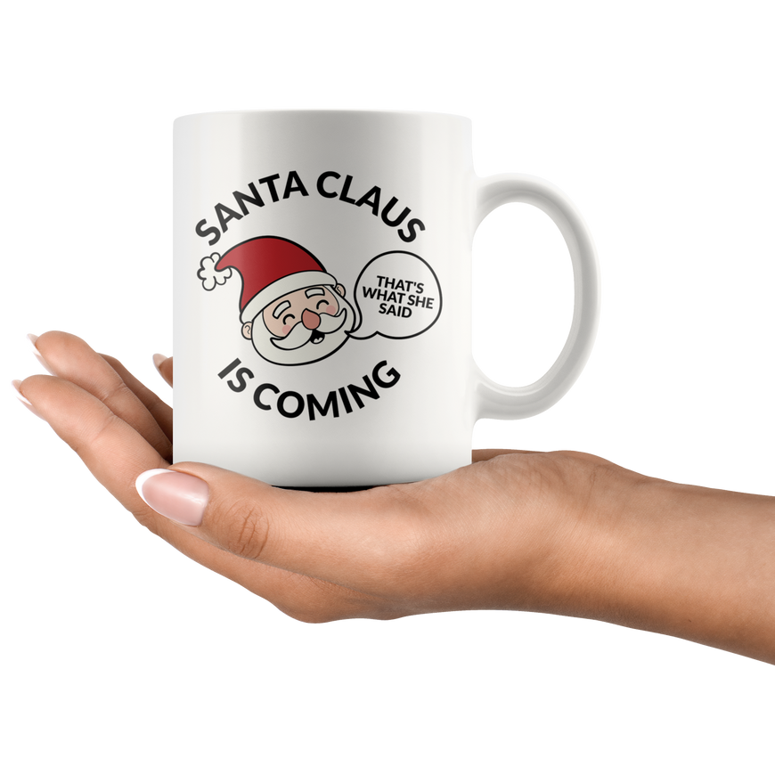 Santa Clause Is Coming Coffee Mug