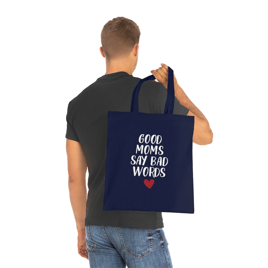 Good Moms Say Bad Words Tote Bag
