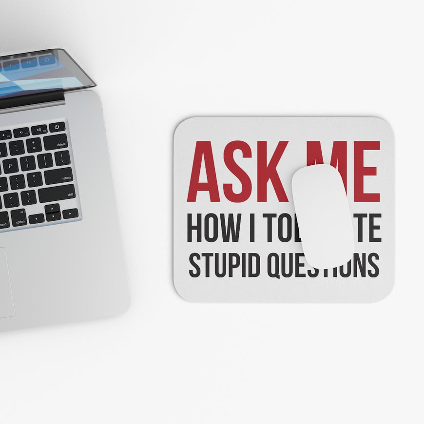 Stupid Questions Mouse Pad