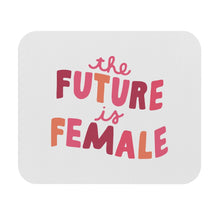 The Future Is Female Motivational Mouse Pad