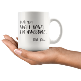 Well Done, Mom Coffee Mug