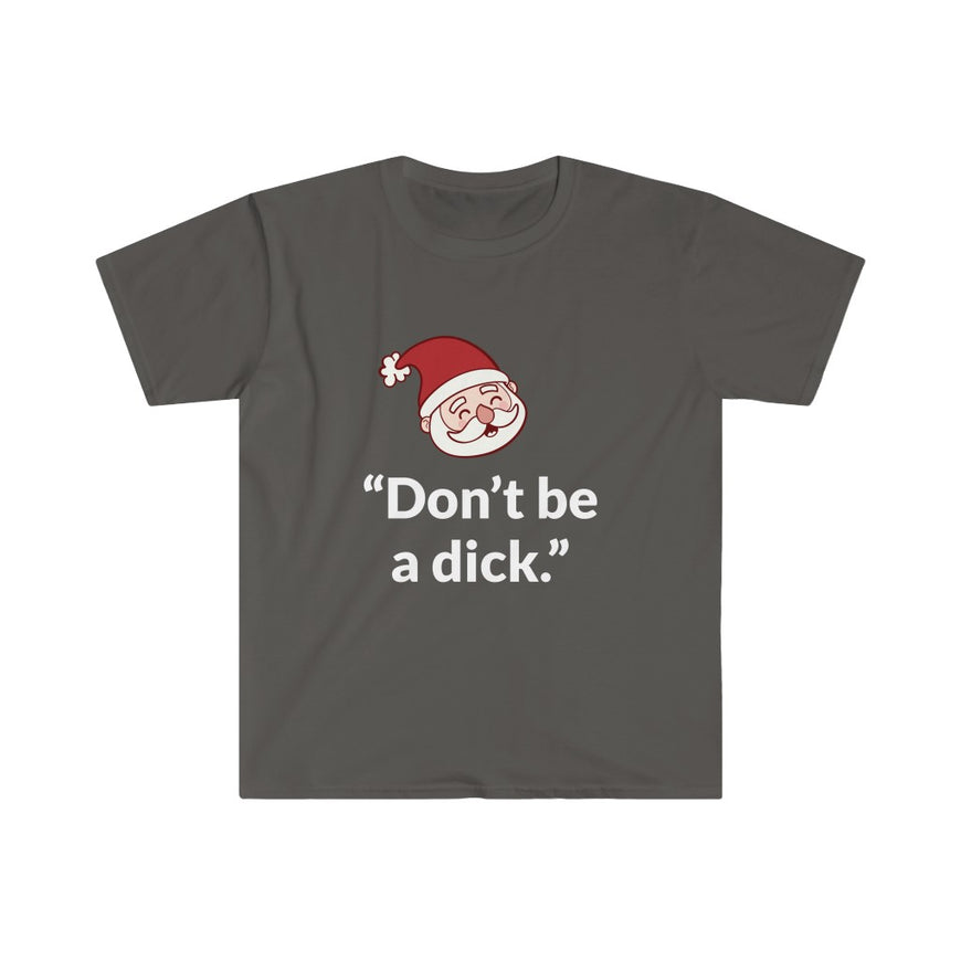 Don't Be A D*ck T-Shirt