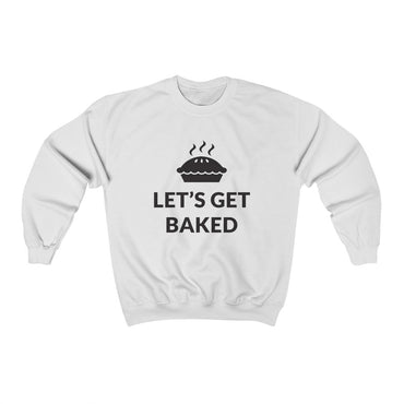 Lets Get Baked Crewneck Sweatshirt