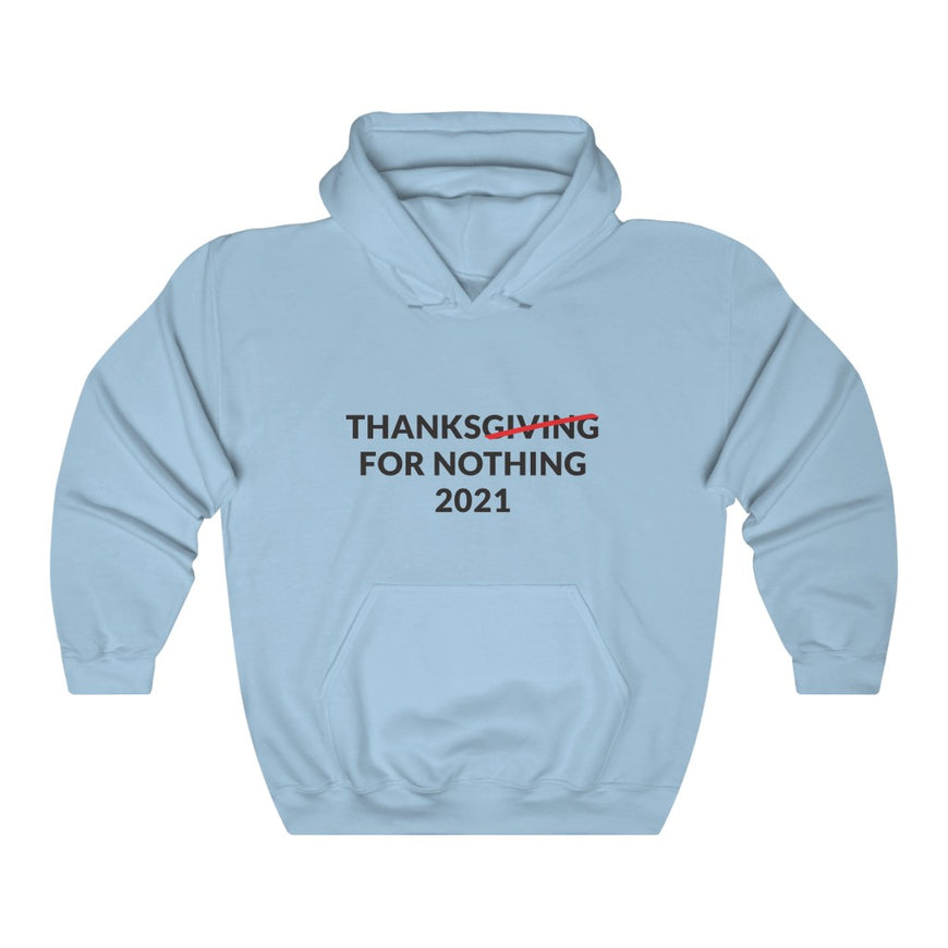 Thanks For Nothing Hooded Sweatshirt