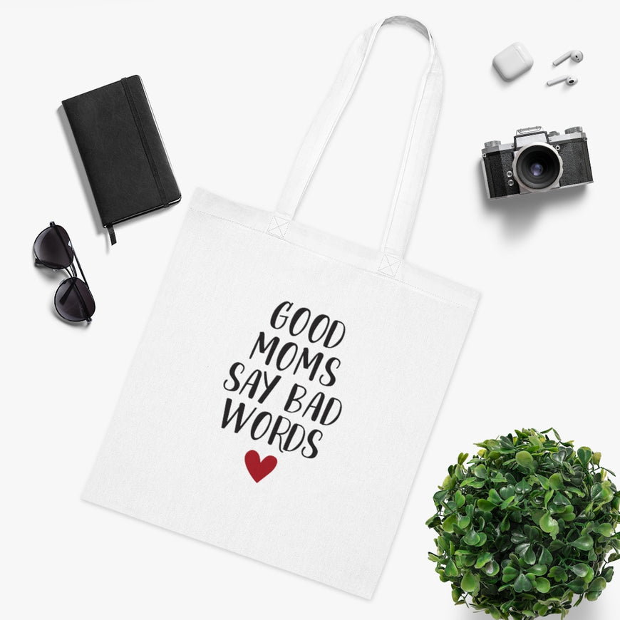 Good Moms Say Bad Words Tote Bag