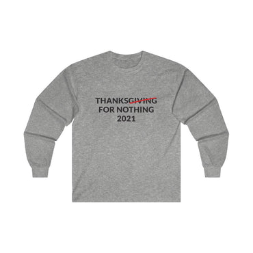 Thanks For Nothing Long Sleeve Tee