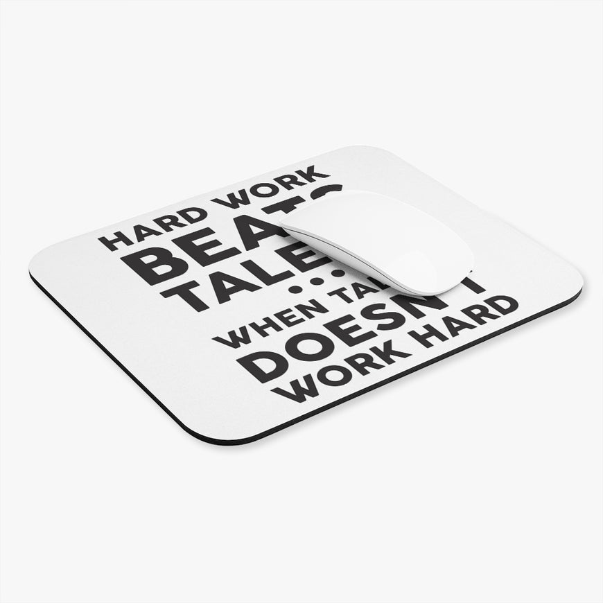 Hard Work Beats Talent Mouse Pad
