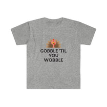 Gobble 'Til You Wobble T-Shirt