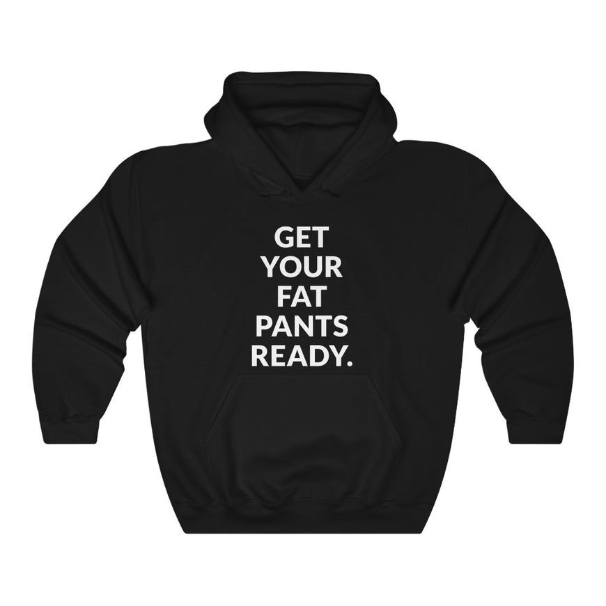 Fat Pants Hooded Sweatshirt