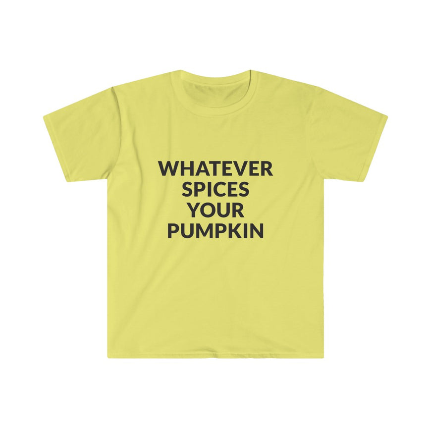 Whatever Spices Your Pumpkin T-Shirt