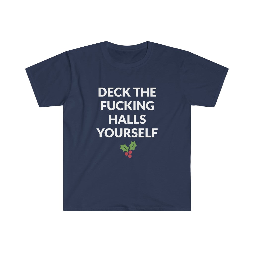 Deck The Halls Yourself T-Shirt