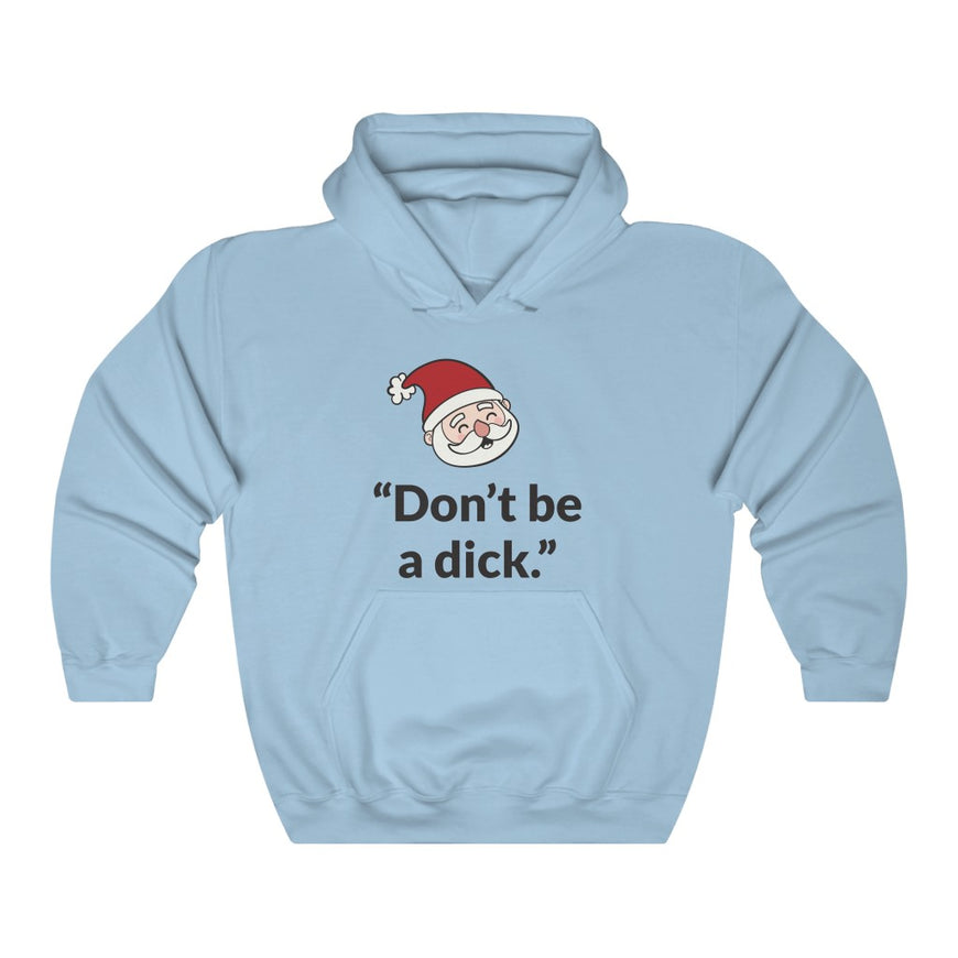 Dont Be A D*ck Hooded Sweatshirt