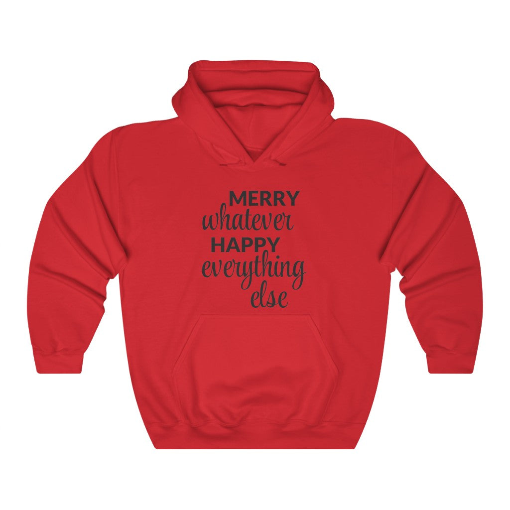 Merry Whatever Happy Everything Else Hooded Sweatshirt