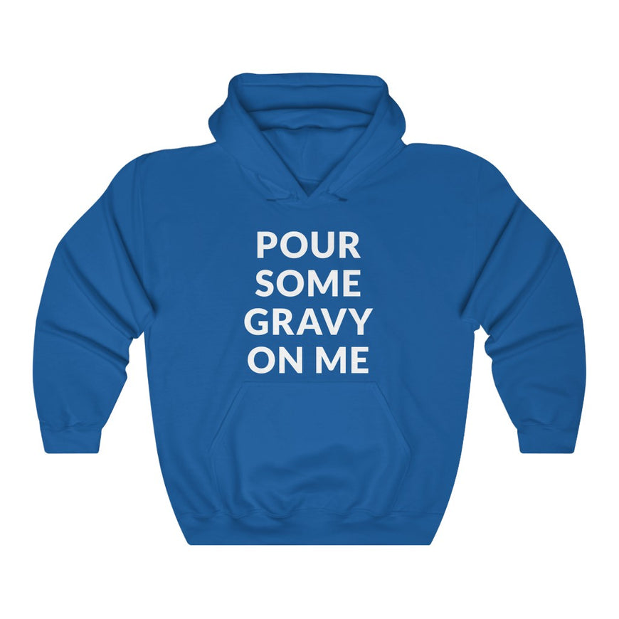 Pour Some Gravy Hooded Sweatshirt