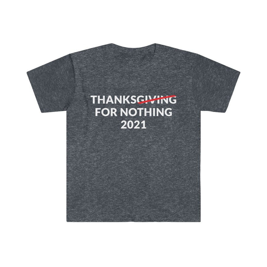 Thanks For Nothing T-Shirt