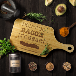 Don't Go Bacon My Heart Funny Wood Cutting Board | Sarcastic Me