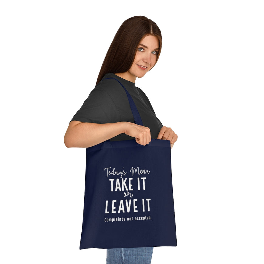 Take It Or Leave It Tote Bag