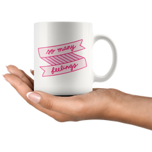 So Many Feelings Coffee Mug