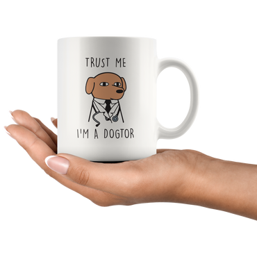 Trust Me I'm A Dogtor Coffee Mug