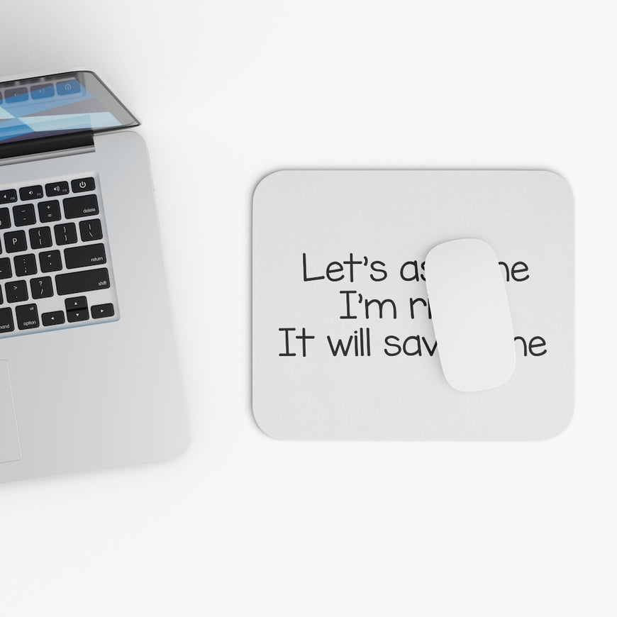 Let's Assume I'm Right Workplace Mouse Pad
