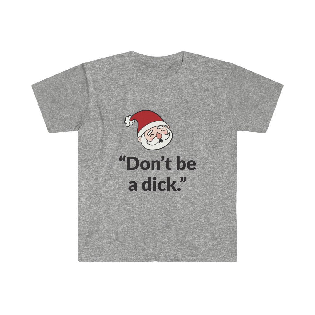 Don't Be A D*ck T-Shirt