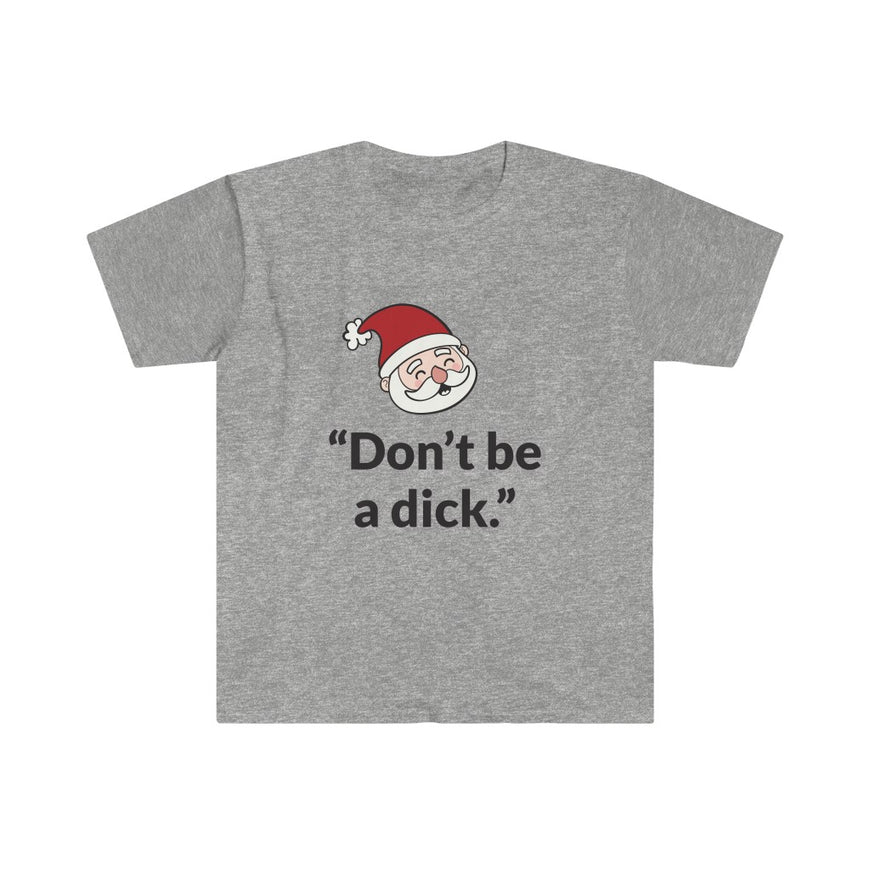 Don't Be A D*ck T-Shirt