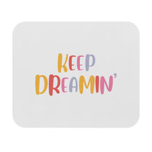 Keep Dreamin Motivational Mouse Pad