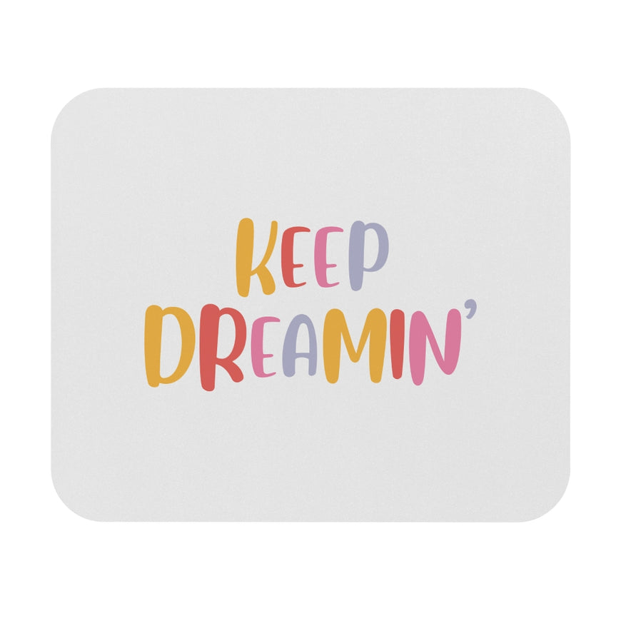Keep Dreamin Motivational Mouse Pad