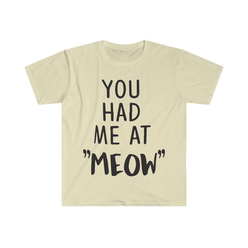 You Had Me At Meow T-Shirt