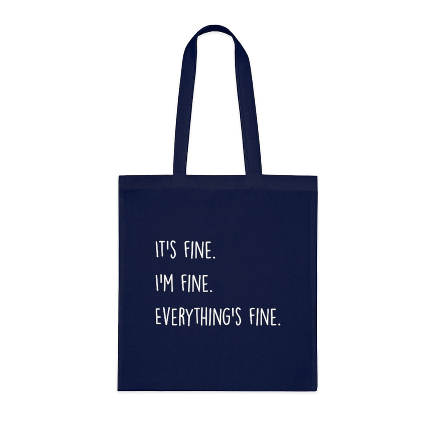 Everything Is Fine Tote Bag