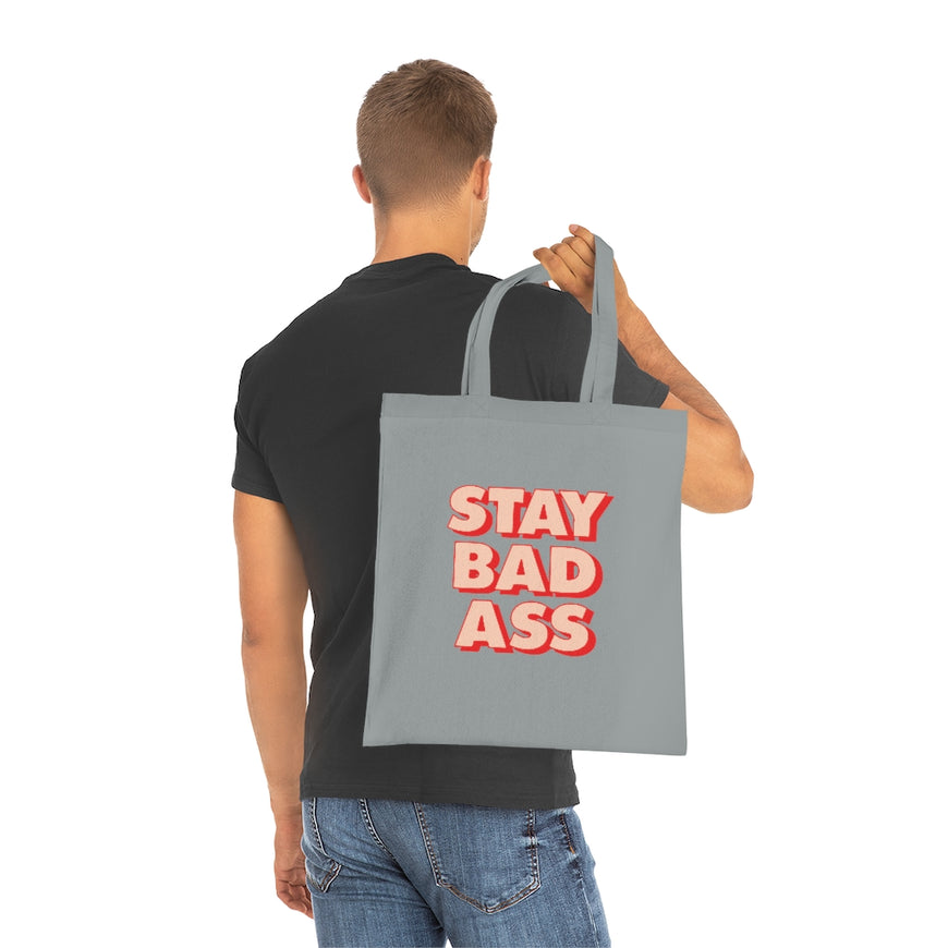 Stay Bad Ass Tote Bag