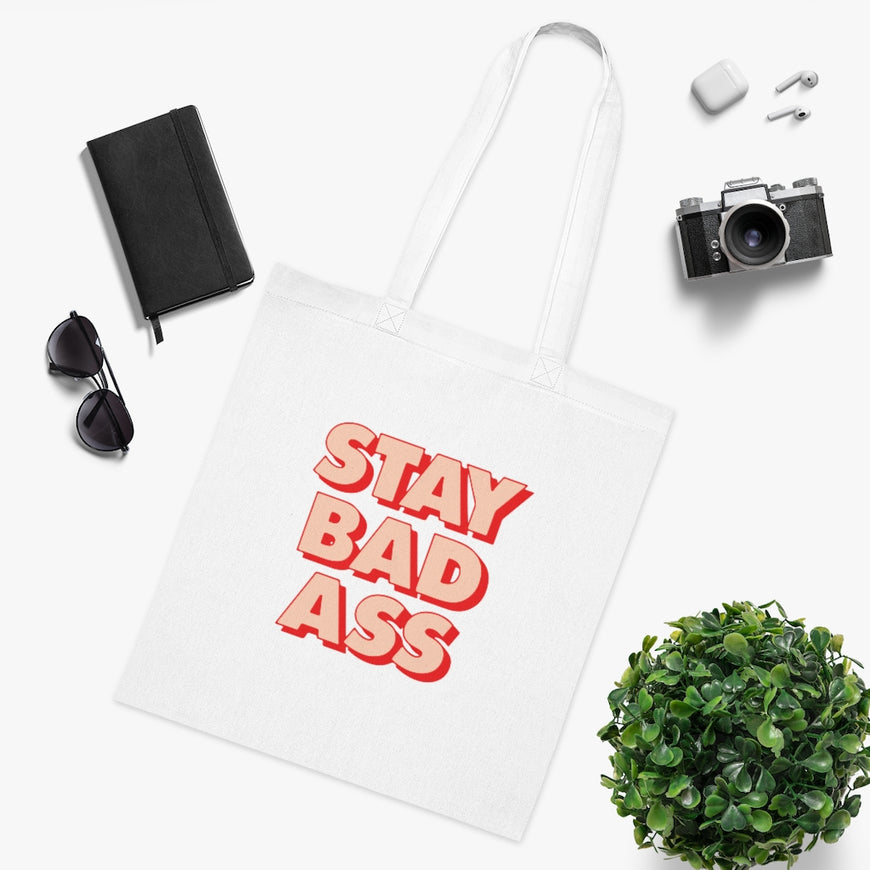 Stay Bad Ass Tote Bag