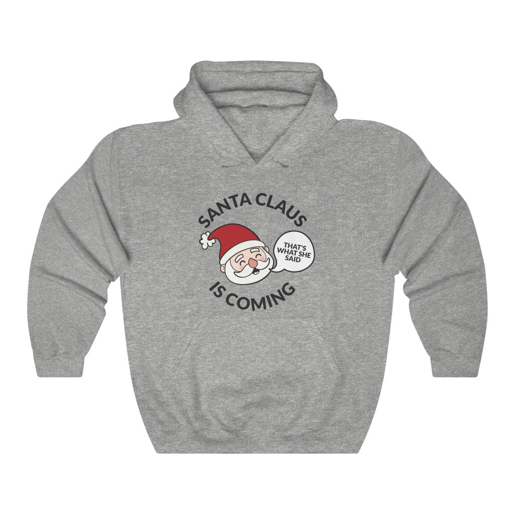 Santa Clause Is Coming Hooded Sweatshirt