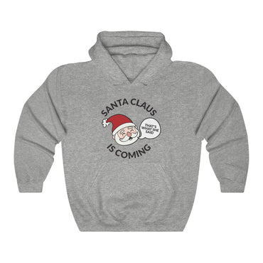 Santa Clause Is Coming Hooded Sweatshirt