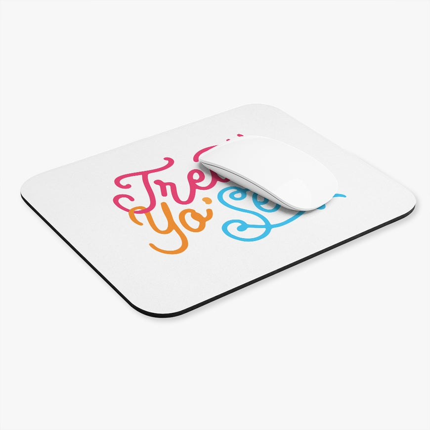 Treat Yo' Self Motivational Mouse Pad