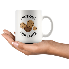 I Put Out For Santa Coffee Mug