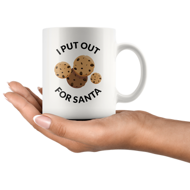 I Put Out For Santa Coffee Mug