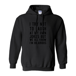 I Try Not To Laugh Hoodie