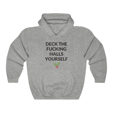 Deck The Halls Yourself Hooded Sweatshirt