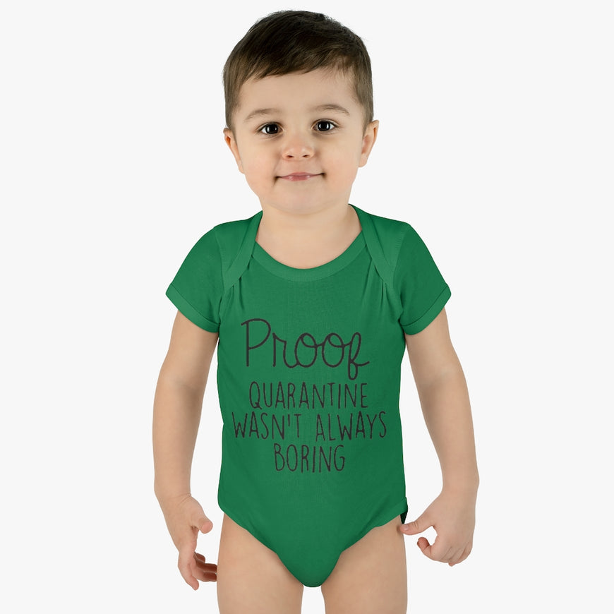 Quarantine Wasn't Boring Infant Onesie