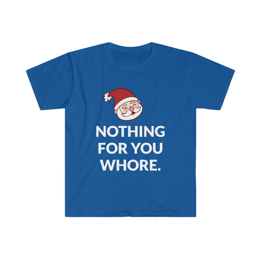 Nothing For You T-Shirt