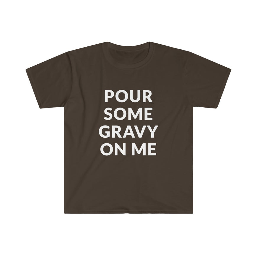 Pour Some Gravy T-Shirt