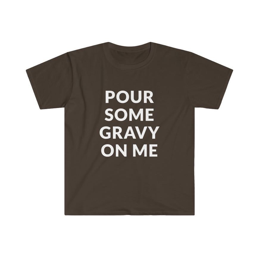 Pour Some Gravy T-Shirt
