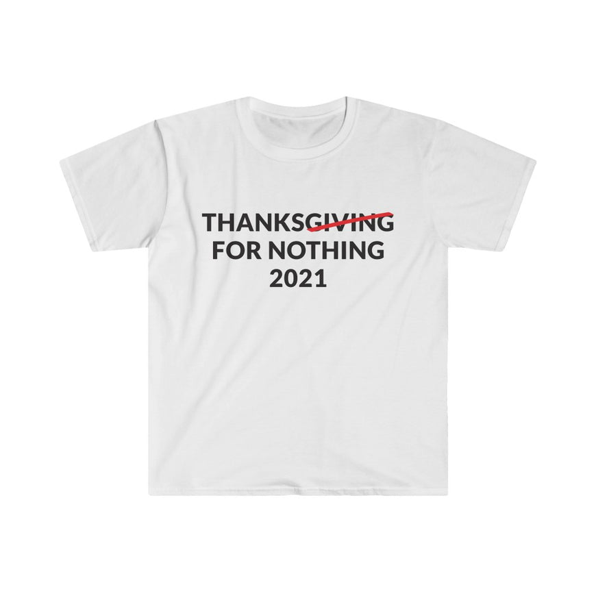 Thanks For Nothing T-Shirt